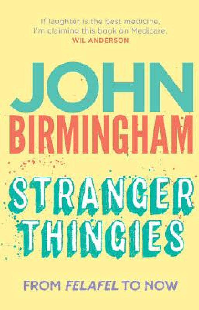 Stranger Thingies (English, John Birmingham)