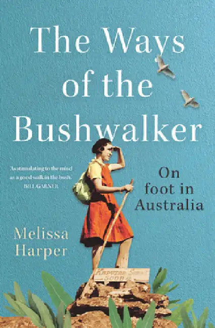 The Ways of the Bushwalker (English, Melissa Harper)