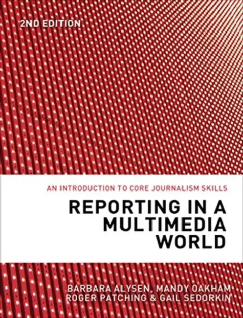 Reporting in a Multimedia World (English, Barbara Alysen | Mandy Oakham | Roger Patching)
