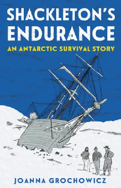 Shackleton's Endurance (English, Joanna Grochowicz)