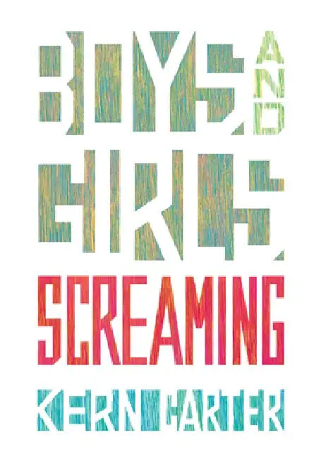 Boys and Girls Screaming (English, Kern Carter)