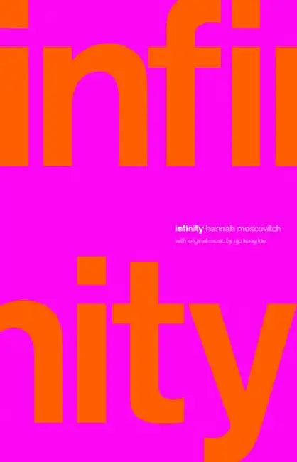 Infinity (English, Hannah Moscovitch | Njo Kong Kie)