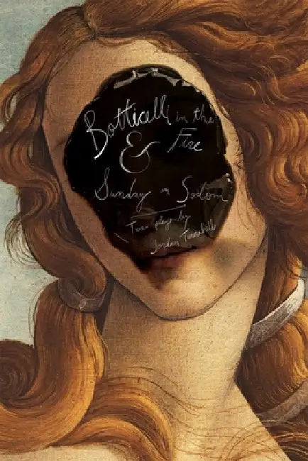 Botticelli in the Fire & Sunday in Sodom (English, Jordan Tannahill)