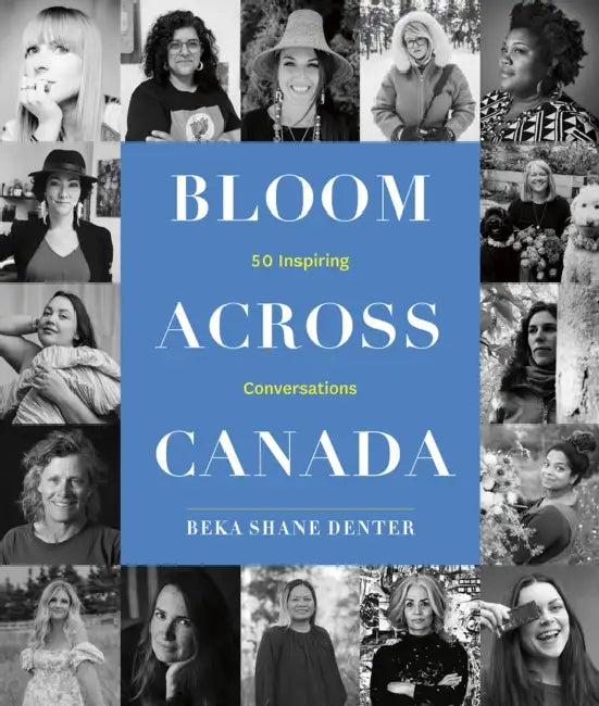 Bloom Across Canada (English, Beka Shane Denter | Lydia Okello)