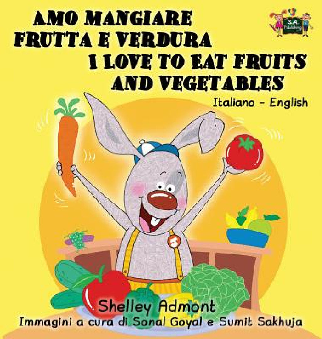 Amo mangiare frutta e verdura I Love to Eat Fruits and Vegetables (English, Shelley Admont | Kidkiddos Books)