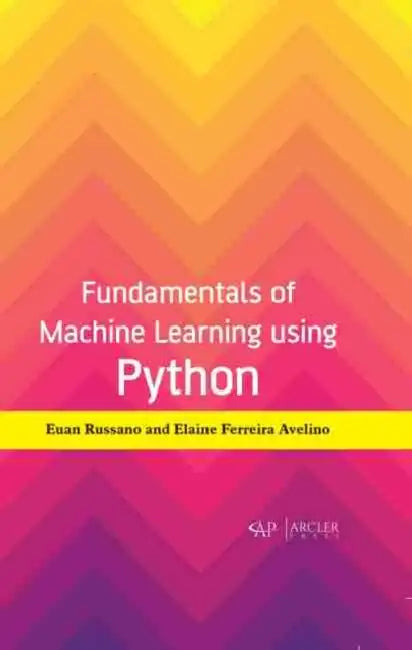 Fundamentals of Machine Learning Using Python (English, Euan Russano | Elaine Ferreira Avelino)