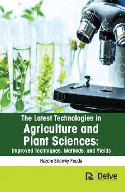 The Latest Technologies in Agriculture and Plant Sciences (English, Hazem Shawky Fouda)