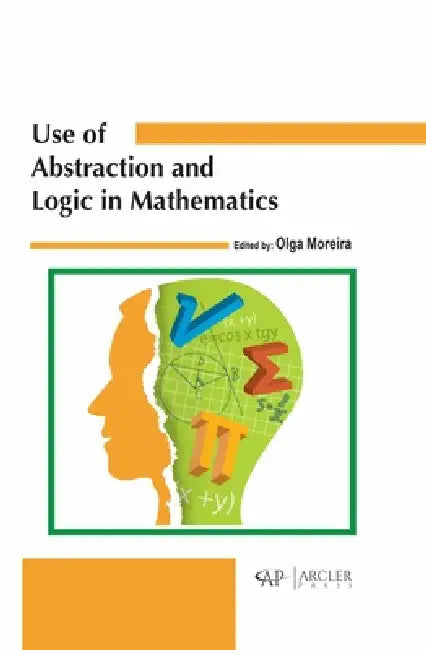 Use of Abstraction and Logic in Mathematics (English, Olga Moreira)