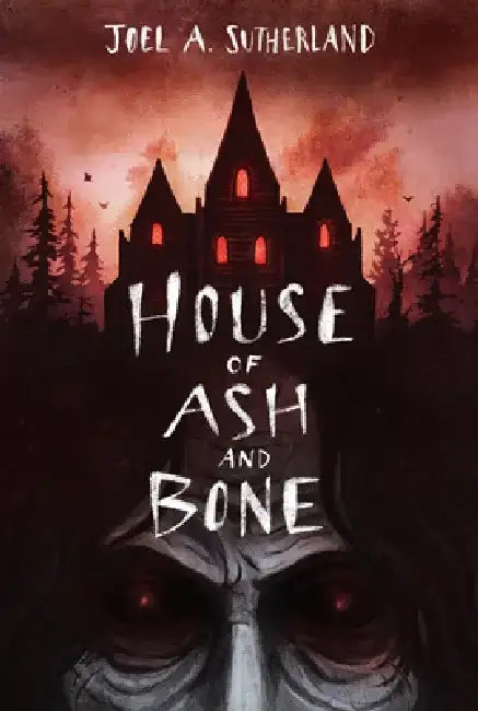 House of Ash and Bone (English, Joel A. Sutherland)