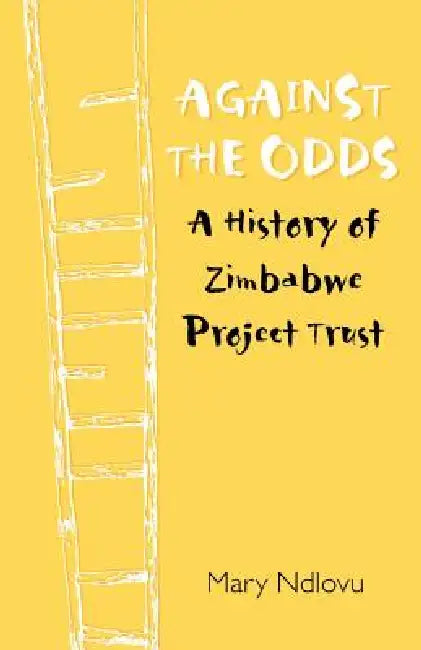 Against the Odds. a History of Zimbabwe Project (English, Mary Ndlovu)