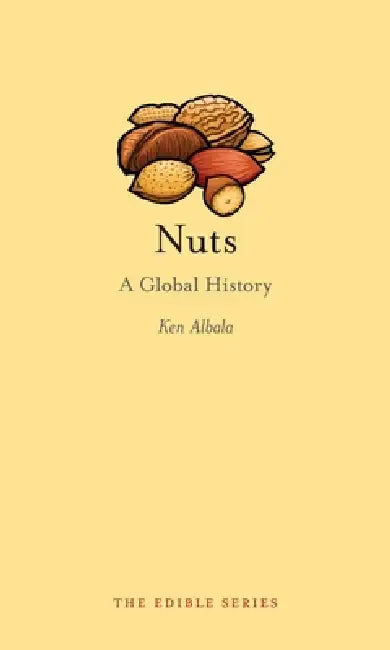 Nuts: A Global History (English, Ken Albala)