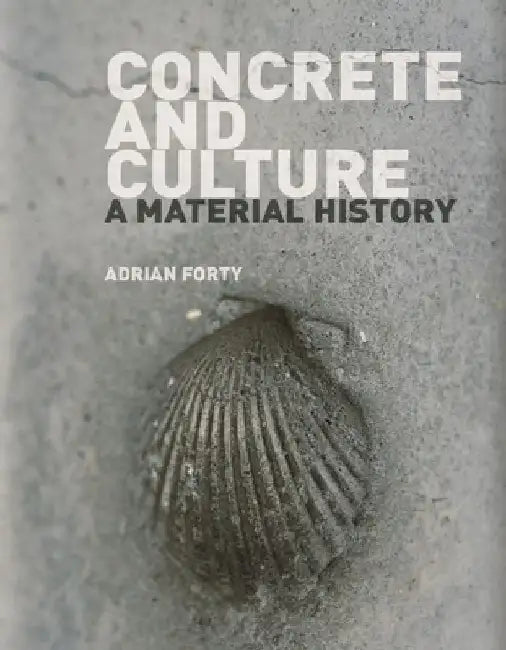 Concrete and Culture (English, Adrian Forty)