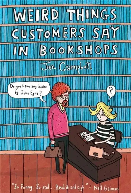 Weird Things Customers Say in Bookshops (English, Jen Campbell)