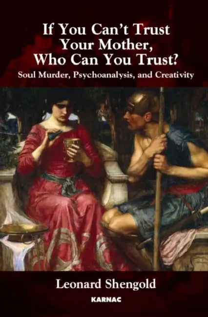 If You Can't Trust Your Mother, Who Can You Trust? (English, Leonard Shengold)