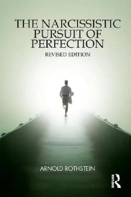The Narcissistic Pursuit of Perfection (English, Arnold Rothstein)