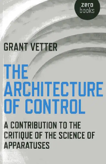 The Architecture of Control (English, Grant Vetter)