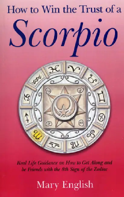How to Win the Trust of a Scorpio (English, Mary English)