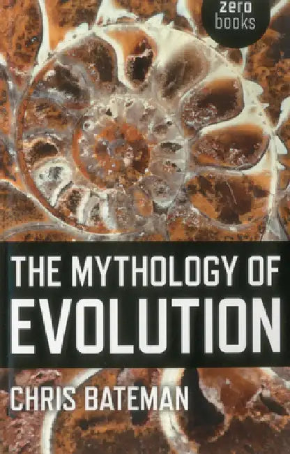 The Mythology of Evolution (English, Chris Bateman)