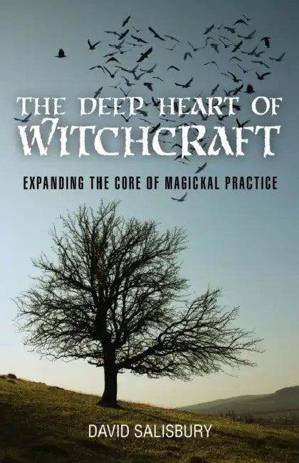 The Deep Heart of Witchcraft (English, David Salisbury)