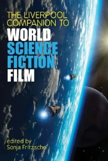 The Liverpool Companion to World Science Fiction Film (English, Sonja Fritzsche)