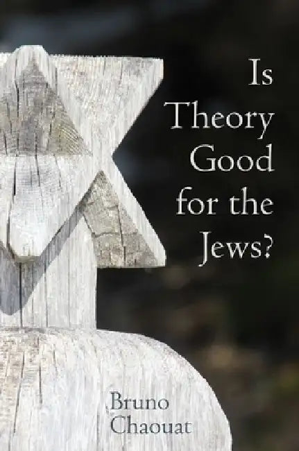 Is Theory Good for the Jews? (English, Bruno Chaouat)