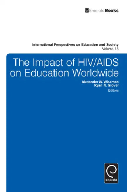 The Impact of HIV/AIDS on Education Worldwide (English, Ryan N. Glover | Alexander W. Wiseman)