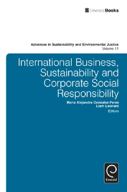 International Business, Sustainability and Corporate Social Responsibility (English, Maria Alejandra Gonzalez-Perez | Liam Leonard)