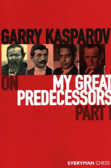 Garry Kasparov on My Great Predecessors, Part One (English, Garry Kasparov)