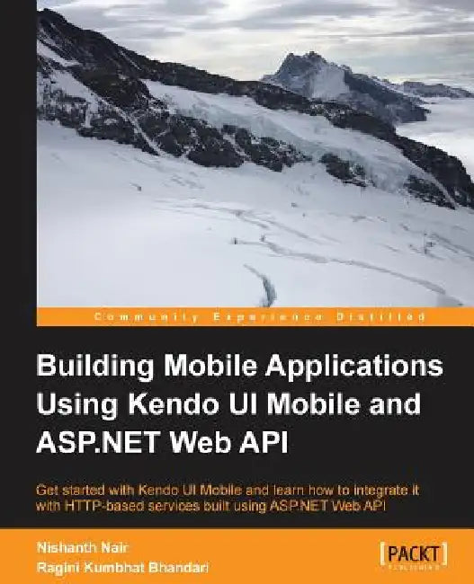 Building Mobile Applications Using Kendo Ui Mobile and ASP.Net Web API (English, Nishanth Nair | Ragini Kumbhat Bhandari)