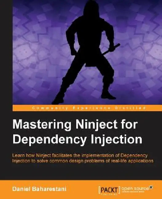 Mastering Ninject for Dependency Injection (English, Daniel Baharestani)