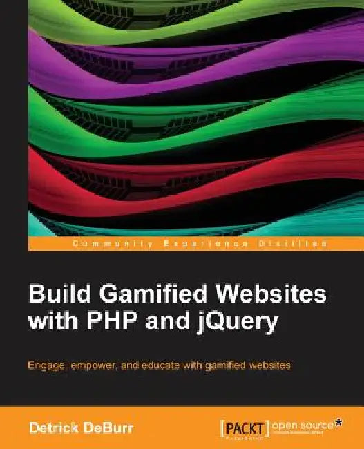 Build Gamified Websites with PHP and Jquery (English, Detrick Deburr)