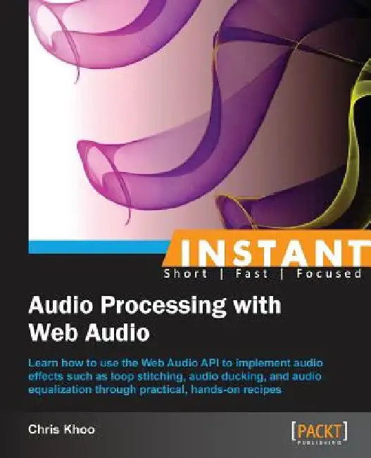 Instant Audio Processing with Web Audio How-to (English, Chris Khoo)