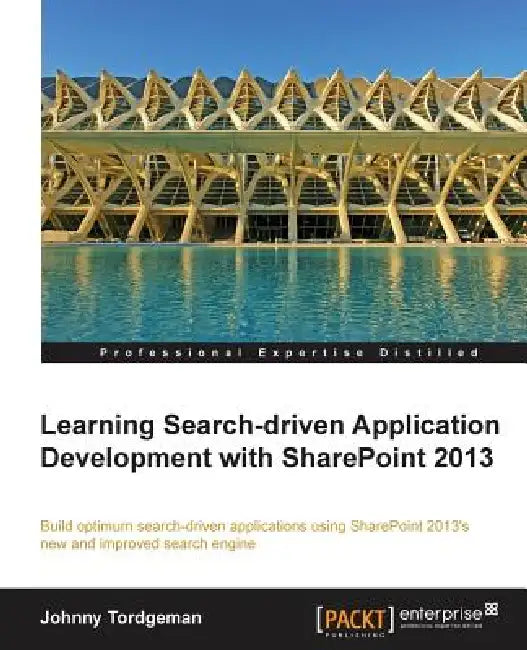 Developing Search-Driven Applications with Sharepoint 2013 (English, Johnny Tordgeman)