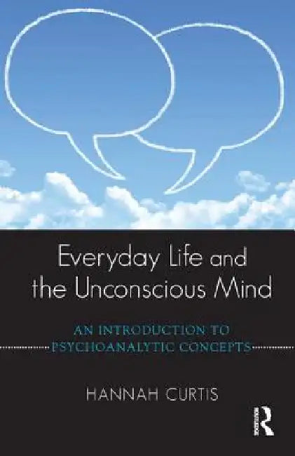 Everyday Life and the Unconscious Mind (English, Hannah Curtis)