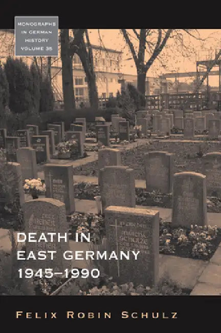 Death in East Germany, 1945-1990 (English, Felix Robin Schulz)