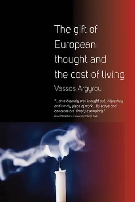The Gift of European Thought and the Cost of Living (English, Vassos Argyrou)