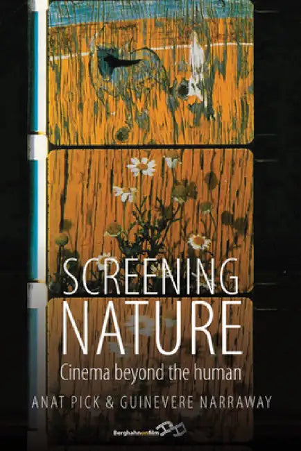 Screening Nature (English, Anat Pick | Guinevere Narraway)
