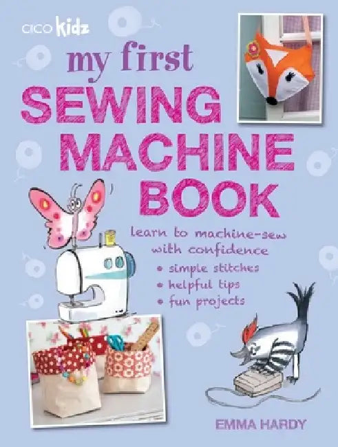 My First Sewing Machine Book (English, Emma Hardy)