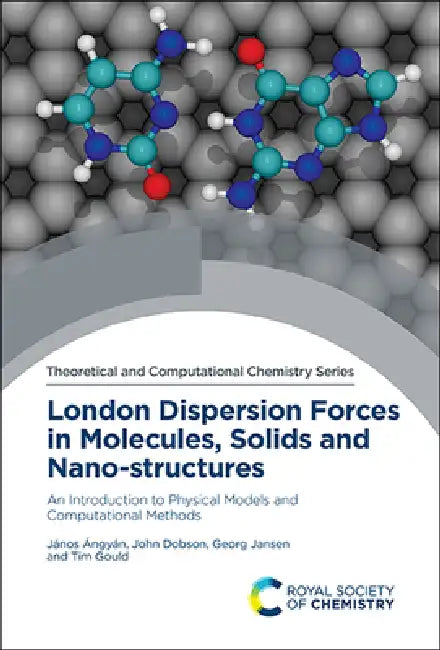 London Dispersion Forces in Molecules, Solids and Nano-Structures (English, János Ángyán | John Dobson | Georg Jansen)