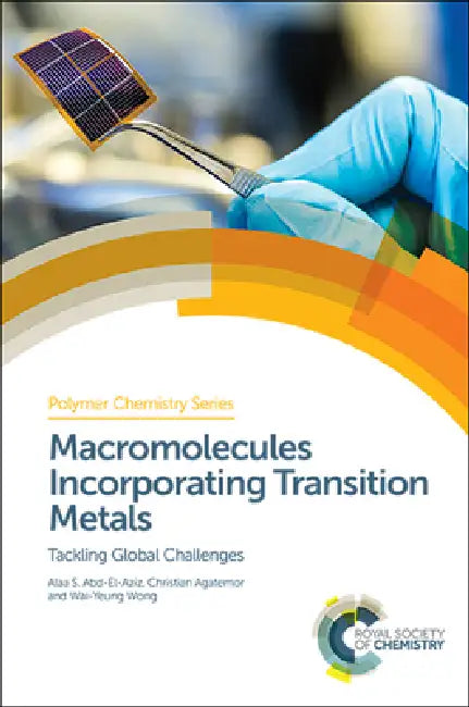 Macromolecules Incorporating Transition Metals (English, Alaa S. Abd-El-Aziz | Christian Agatemor | Wai-Yeung Wong)