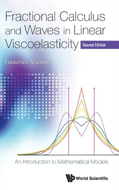 Fractional Calculus and Waves in Linear Viscoelasticity (English, Francesco Mainardi)