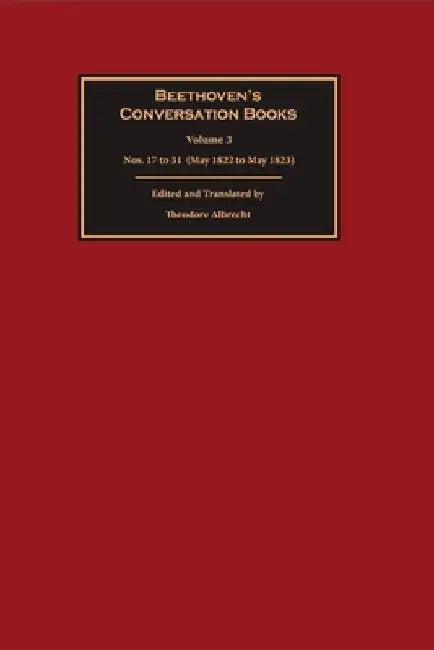 Beethoven's Conversation Books Volume 3 (English, Theodore Albrecht | Theodore Albrecht)