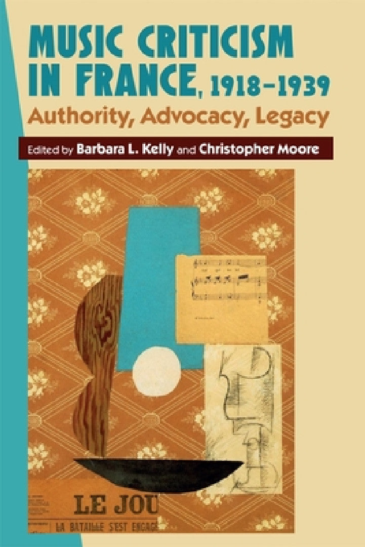 Music Criticism in France, 1918-1939 (English, Barbara L. Kelly | Christopher Moore | Barbara L. Kelly)