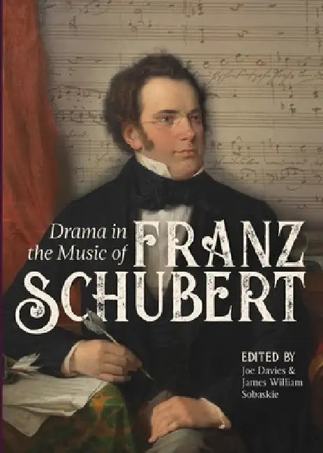 Drama in the Music of Franz Schubert (English, Joe Davies | James William Sobaskie | Anne Hyland)