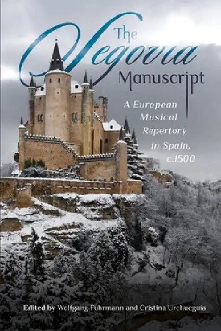 The Segovia Manuscript (English, Wolfgang Fuhrmann | Cristina Urchueguía)