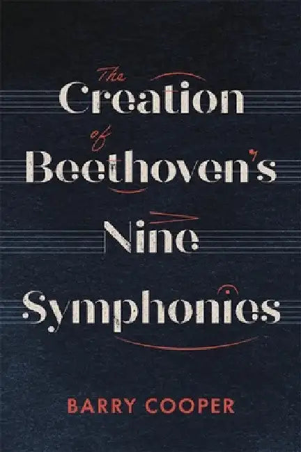 The Creation of Beethoven's Nine Symphonies (English, Barry A. R. Cooper | Barry Cooper)