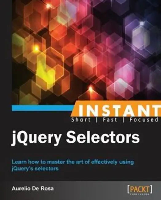 Instant jQuery Selectors (English, Aurelio De Rosa)