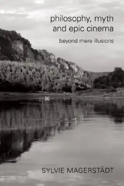 Philosophy, Myth and Epic Cinema (English, Sylvie Magerstädt)