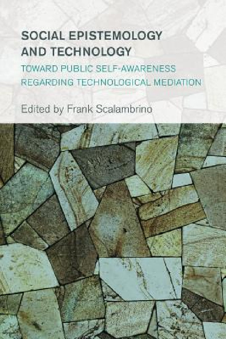 Social Epistemology and Technology (English, Frank Scalambrino)