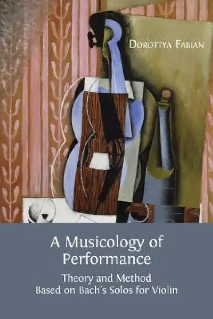 A Musicology of Performance (English, Dorottya Fabian)